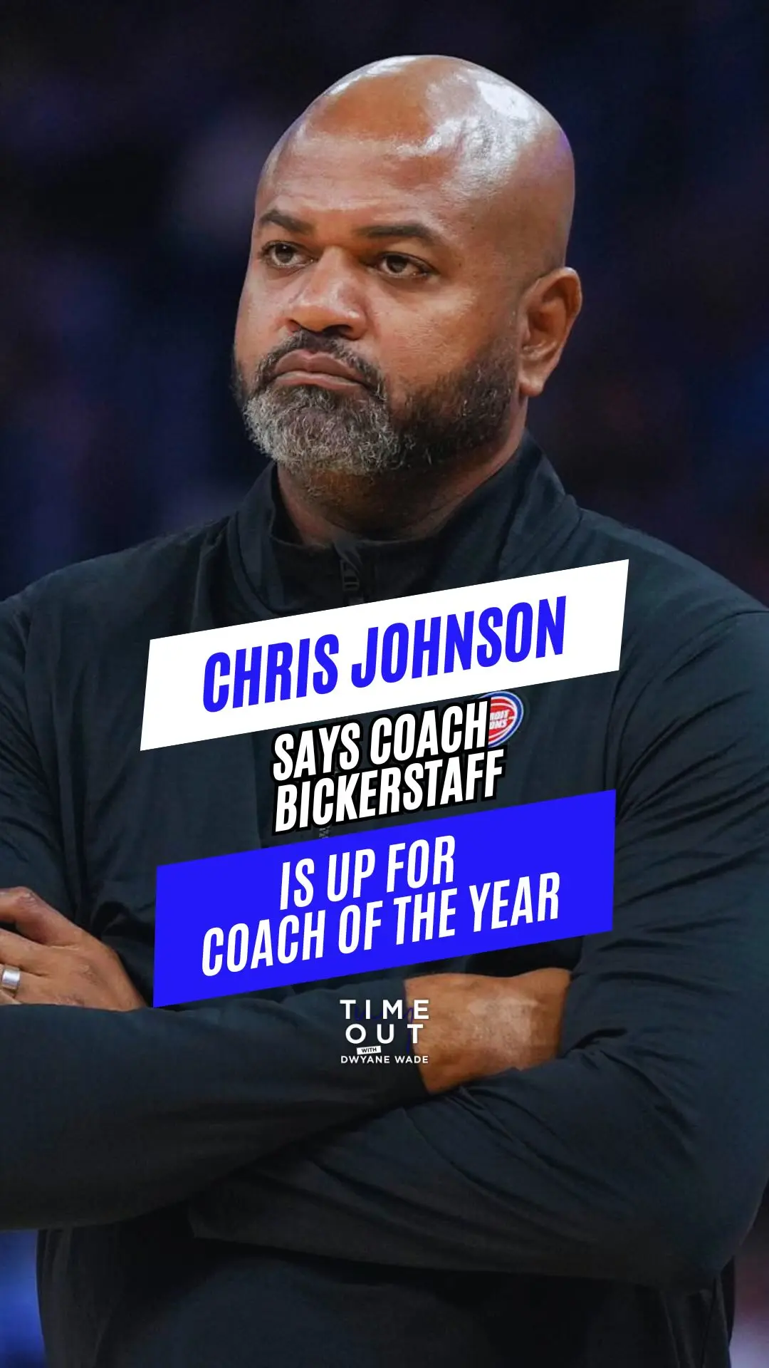 Chris Johnson Praises Bickerstaff For Turning Detroit Pistons Around Chris Johnson Praises Coach Bickerstaff For Turning Detroit Pistons Around